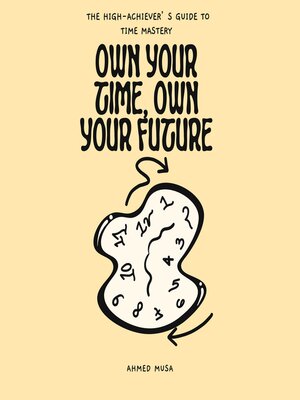 cover image of Own Your Time, Own Your Future